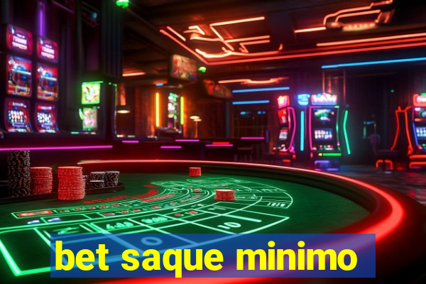 bet saque minimo